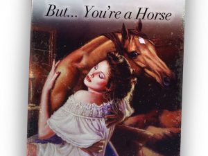 But… You’re A Horse Romance Novel | Million Dollar Gift Ideas