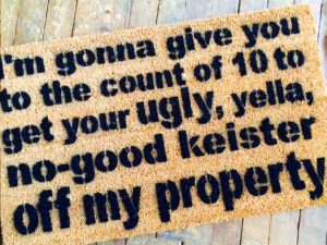 Keister Off My Property Doormat | Million Dollar Gift Ideas