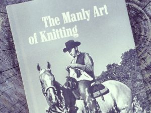The Manly Art Of Knitting | Million Dollar Gift Ideas