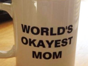 World’s Okayest Mom Coffee Mug | Million Dollar Gift Ideas